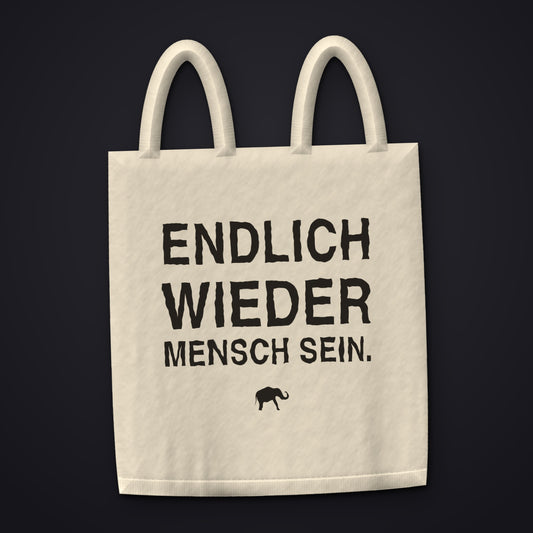 ENDLICH WIEDER MENSCH SEIN — Stofftasche aus Naturbaumwolle, Vorderansicht