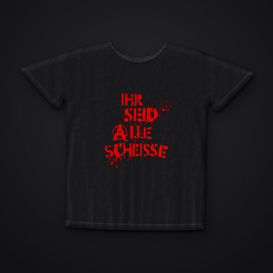IHR SEID ALLE SCHEISSE — rotes Motiv auf schwarzem T-Shirt, Favorite